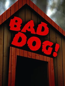 Bad Dog!