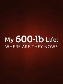 My 600-lb Life: Where Are They Now?