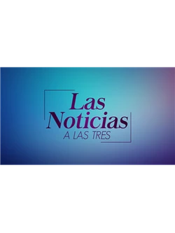 Las Noticias A Las Tres