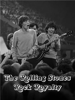 The Rolling Stones: Rock Royalty