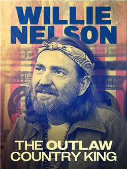 Willie Nelson: The Outlaw Country King