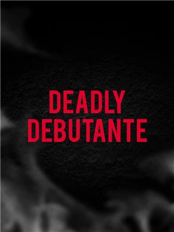 Deadly Debutante