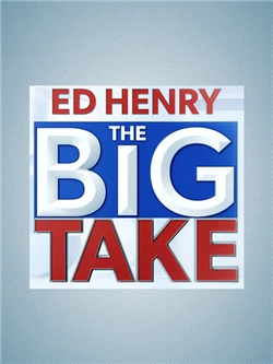 Ed Henry The Big Take