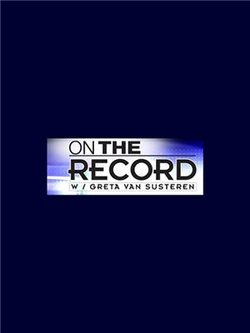 The Record With Greta Van Susteren