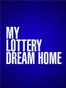 My Lottery Dream Home