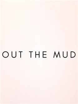 Out the Mud